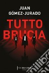 Tutto brucia. E-book. Formato EPUB ebook