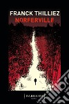 Norferville. E-book. Formato EPUB ebook di Franck Thilliez