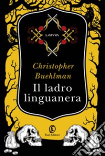 Il ladro linguanera. E-book. Formato EPUB ebook di Christopher Buehlman