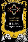 Il ladro linguanera. E-book. Formato EPUB ebook di Christopher Buehlman