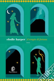 Il tempio di Fortuna. E-book. Formato EPUB ebook di Elodie Harper