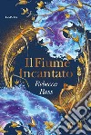 Il Fiume Incantato. E-book. Formato EPUB ebook