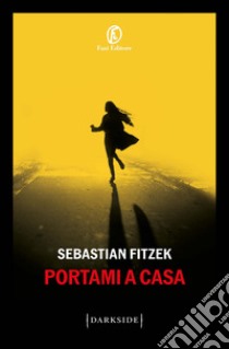 Portami a casa. E-book. Formato EPUB ebook di Sebastian Fitzek