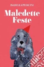 Maledette feste. E-book. Formato EPUB ebook