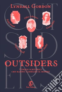 Outsiders: Cinque scrittrici che hanno cambiato il mondo. E-book. Formato EPUB ebook
