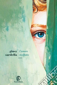 L’amore malfatto. E-book. Formato EPUB ebook