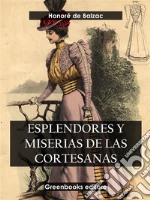 Esplendores y miserias de las cortesanas. E-book. Formato EPUB ebook