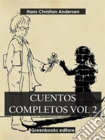 Cuentos completos Vol 2 . E-book. Formato EPUB ebook di Hans Christian Andersen