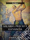 Salario, precio y ganancia. E-book. Formato EPUB ebook