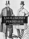 Las ilusiones perdidas II. E-book. Formato EPUB ebook