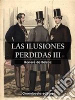 Las ilusiones perdidas III. E-book. Formato EPUB ebook