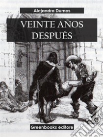 Veinte años después . E-book. Formato EPUB ebook di Alejandro Dumas