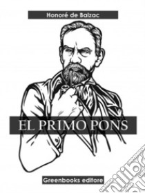 El primo Pons. E-book. Formato EPUB ebook di Honoré de Balzac