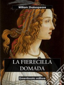 La fierecilla domada. E-book. Formato EPUB ebook di William Shakespeare