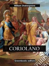 Coriolano. E-book. Formato EPUB ebook di William Shakespeare