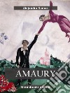 Amaury. E-book. Formato EPUB ebook di Alejandro Dumas