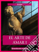 El arte de amar I. E-book. Formato EPUB ebook