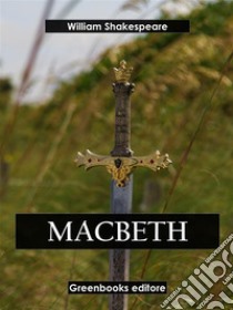 Macbeth. E-book. Formato EPUB ebook di William Shakespeare