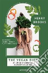 The Vegan DietAn Ethical and Balanced Approach to Nutrition. E-book. Formato EPUB ebook