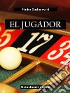 El jugador. E-book. Formato EPUB ebook