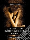 Justine o los infortunios de la virtud. E-book. Formato EPUB ebook di Marqués de Sade