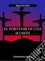 El porvenir de una ilusión. E-book. Formato EPUB ebook