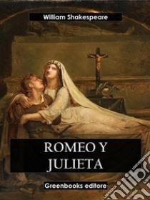 Romeo y Julieta. E-book. Formato EPUB ebook di William Shakespeare