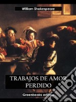 Trabajos de amor perdido. E-book. Formato EPUB ebook