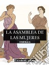 La asamblea de las mujeres. E-book. Formato EPUB ebook