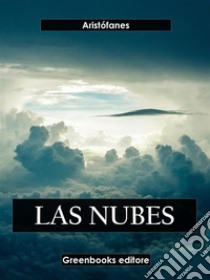 Las nubes. E-book. Formato EPUB ebook di Aristófanes