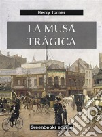 La musa trágica. E-book. Formato EPUB ebook