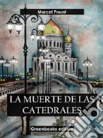 La muerte de las catedrales (Edición integra). E-book. Formato EPUB ebook