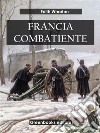 Francia combatiente. E-book. Formato EPUB ebook