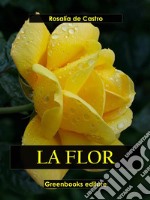 La flor. E-book. Formato EPUB ebook