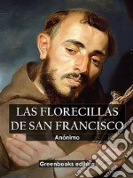 Las florecillas de San Francisco. E-book. Formato EPUB ebook