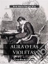 Aura o las violetas. E-book. Formato EPUB ebook di José María Vargas Vila