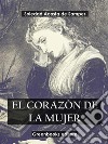 El corazón de la mujer. E-book. Formato EPUB ebook di Soledad Acosta De Samper