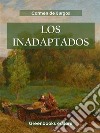 Los inadaptados. E-book. Formato EPUB ebook di Carmen de Burgos