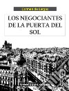 Los negociantes de la puerta del sol. E-book. Formato EPUB ebook