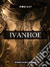 Ivanhoe. E-book. Formato EPUB ebook di Walter Scott
