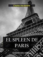 El Spleen de Paris. E-book. Formato EPUB ebook