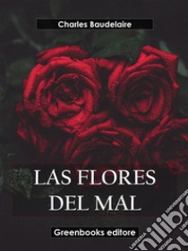 Las flores del mal. E-book. Formato EPUB ebook di Charles Baudelaire