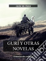 Gurí y otras novelas. E-book. Formato EPUB ebook