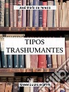 Tipos trashumantes. E-book. Formato EPUB ebook di José María de Pereda