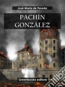 Pachín González. E-book. Formato EPUB ebook di José María de Pereda