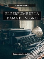 El perfume de la dama de negro. E-book. Formato EPUB ebook