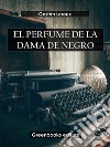 El perfume de la dama de negro. E-book. Formato EPUB ebook