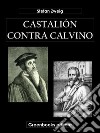 Castalión contra Calvino. E-book. Formato EPUB ebook