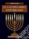 El candelabro enterrado. E-book. Formato EPUB ebook