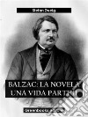 Balzac: La novela una vida Parte II. E-book. Formato EPUB ebook